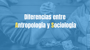 Diferencias entre Antropología y Sociología En qué se parecen