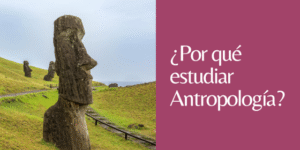 por qué estudiar antropología
