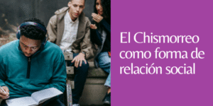 chismorrear para relacionarte