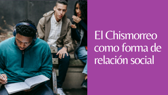 chismorrear para relacionarte