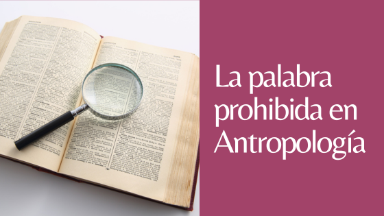 palabra prohibida en antropología