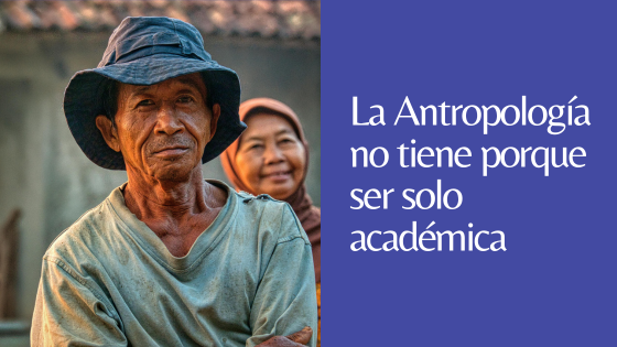 ANTROPOLOGÍA Y ACADEMIA