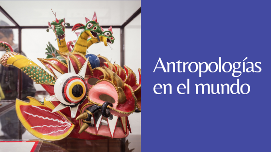 ANTROPOLOGÍAS EN EL MUNDO