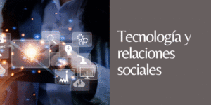 relaciones sociales y tecnología