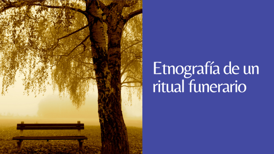 Etnografía de un ritual funerario