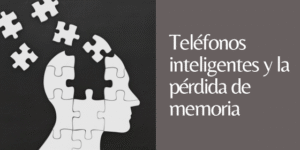 LA PÉRDIDA DE MEMORIA POR EL MÓVIL