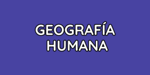 GEOGRAFÍA HUMANA