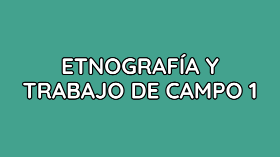 etnografía y trabajo de campo etnografía y trabajo de campo