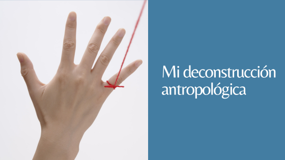 DECONSTRUCCIÓN EN ANTROPOLOGÍA DECONSTRUCCIÓN EN ANTROPOLOGÍA