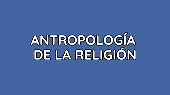 antropología de la religión antropología de la religión