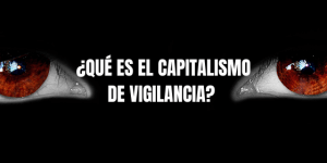 CAPITALISMO DE VIGILANCIA