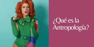 qué es la antropología