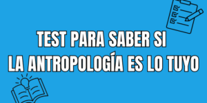 No sé si estudiar Antropología