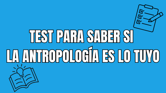 No sé si estudiar Antropología