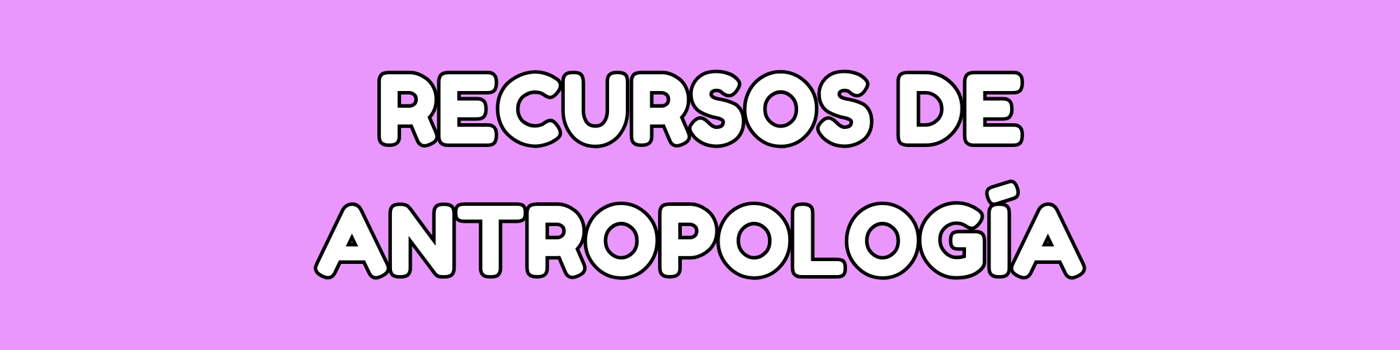 RECURSOS DE ANTROPOLOGÍA