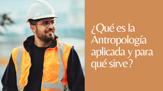 qué es la antropología aplicada
